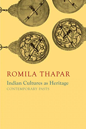 Indian Cultures As Heritage: Contemporary Pasts (India List)
